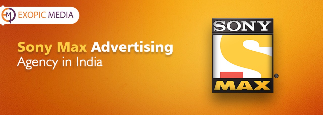 Sony Max Advertising Agency